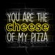 Neón You are the cheese of my pizza