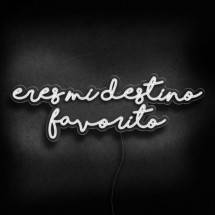 Neón Eres mi destino favorito