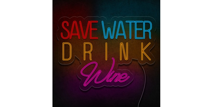 Neón Save Water Drink Wine