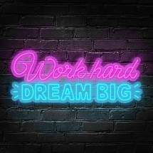 Neón Work Hard Dream Big