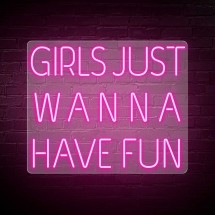 Neón GIRLS JUST WANNA HAVE FUN