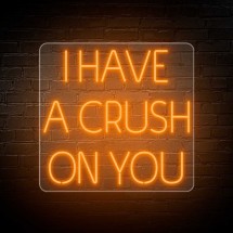 Neón I HAVE A CRUSH ON YOU