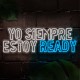 Neón Yo siempre estoy ready